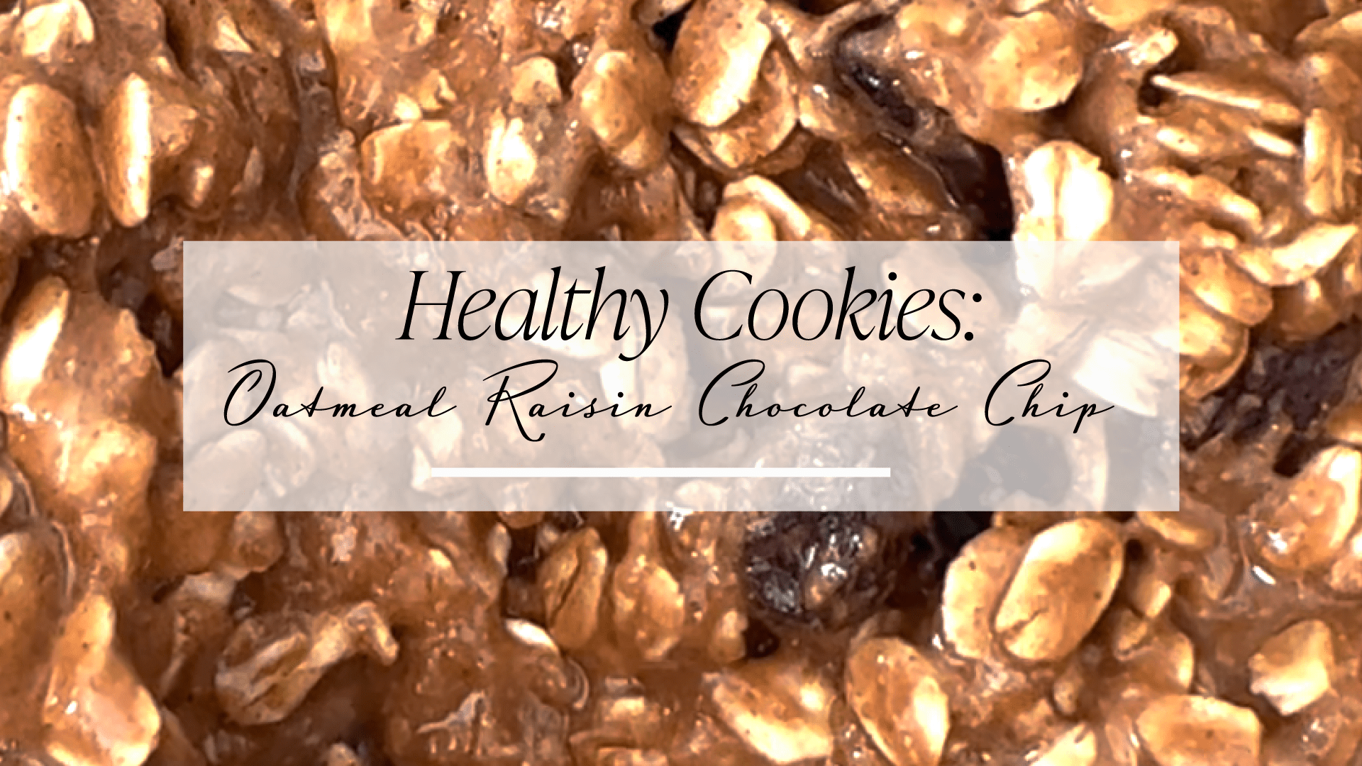 Healthy Cookies: Oatmeal Raisin Chocolate Chip